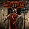 LP - Jaded Heart - Stand Your Ground - HQ-Vinyl