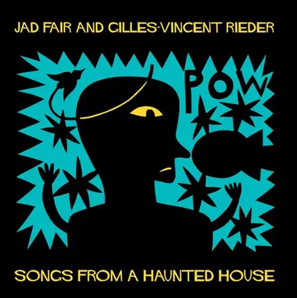 Jad Fair And Gilles Rieder - Songs from a Haunted House