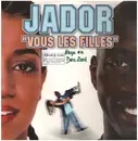 12inch Vinyl Single - Jador - Vous Les Filles