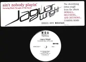 Jaguar Wright - Ain't Nobody Playin'