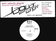 Jaguar Wright - Ain't Nobody Playin'