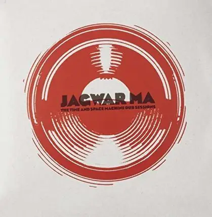 JAGWAR MA - The Time And Space Machine Dub Sessions