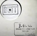 12inch Vinyl Single - Jag - Show Me Your Butt (Mixes)