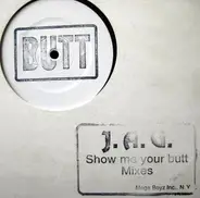 Jag - Show Me Your Butt (Mixes)