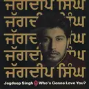12inch Vinyl Single - Jagdeep Singh - Who's Gonna Love You?