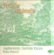 Jagdhornbläser Auerhahn Luzern - Festliche Jagdmusik