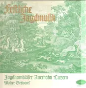LP - Jagdhornbläser Auerhahn Luzern - Festliche Jagdmusik