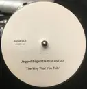 12inch Vinyl Single - Jagged Edge Feat Da Brat and Jermaine Dupri - The Way That You Talk