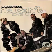 12inch Vinyl Single - Jagged Edge - He Can't Love You - Black labels
