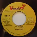 7inch Vinyl Single - Jah Mason / Bobby Zarro / I.K. - What Ever / My Own