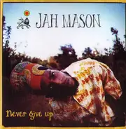 Jah Mason - Never Give Up