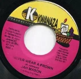 Jah Mason - Never Wear A Frown / Randy Flex