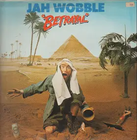 Jah Wobble - Betrayal (The Legend Lives On)
