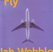 Jah Wobble - Fly