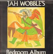 Jah Wobble - Jah Wobble's Bedroom Album