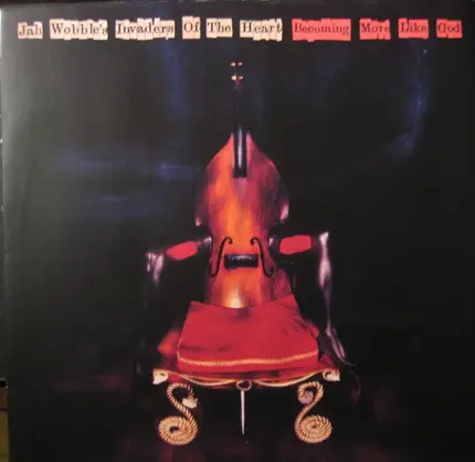Jah Wobble's Invaders Of The Heart - Becoming More Like God