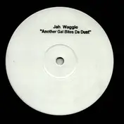 Jah Waggie - Another Gal Bites Da Dust
