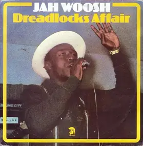 Jah Woosh - Dreadlocks Affair