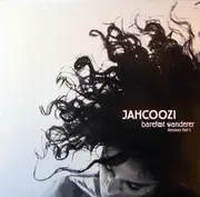 12inch Vinyl Single - Jahcoozi - Barefoot Wanderer Remixes Part 1