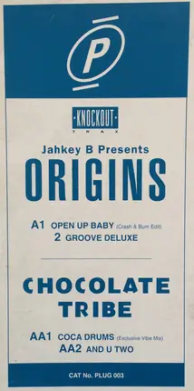 Jahkey B Presents Origins / Chocolate Tribe - Open Up Baby / Groove Deluxe / Coca Drums / And U Two