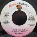 7inch Vinyl Single - Jahmali - Ain't No Love