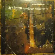 Jah Stitch - Original Ragga Muffin (1975-77)