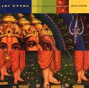 Jai Uttal And The Pagan Love Orchestra - Shiva Station