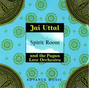 Jai Uttal And The Pagan Love Orchestra - Spirit Room