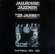 LP-Box - Jailhouse Jazzmen - 25 Jahre. Drei Platten 1956-1981 - 3 record box + OIS, booklet