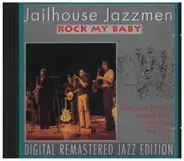 Jailhouse Jazzmen - Rock My Baby