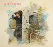 Jaimi Faulkner - Up All Night