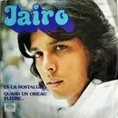 7inch Vinyl Single - Jairo - Es La Nostalgia / Quand Un Oiseau Pleure