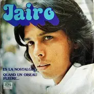 Jairo - Es La Nostalgia / Quand Un Oiseau Pleure