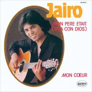 Jairo - Mon Père Était (Vaya Con Dios) / Mon Cœur