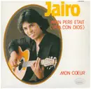 7inch Vinyl Single - Jairo - Mon Père Était (Vaya Con Dios) / Mon Cœur - Signed by Frank Horvat