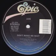 Jak - Don't Make Me Wait