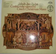 LP - Jakub Jan Ryba - Czech Philharmonic Chorus And The Czech Philharmonic Orchestra , Lubomír Mátl - Česká Mše Vánoční = Czech Christmas Mass
