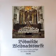 Jakub Jan Ryba - Böhmische Weihnachtsmesse (Für Soli, Chor, Orchester Und Orgel)