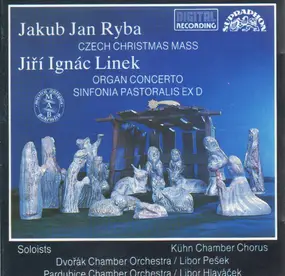 Jakub Jan Ryba - Czech Christmas Mass / Organ Concerto / Sinfonia Pastoralis Ex D