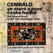 Double LP - Jakub Valerian Paus , Josef Seger , Amandus Ivanschiz , Jiří Benda , Jan Zach , Bohuslav Martinů , - The Harpsichord In Old And New Czech Music - Gatefold