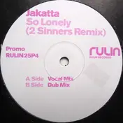 Jakatta - So Lonely (2 Sinners Remix)