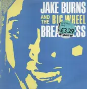 Jake Burns and the Big Wheel - Breathless/Valentines Day