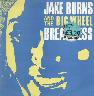 Jake Burns and the Big Wheel - Breathless/Valentines Day