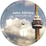 Jake Fairley - EXPLODER EP