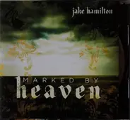 Jake Hamilton - Marked By Heaven