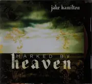 CD - Jake Hamilton - Marked By Heaven - Digipak