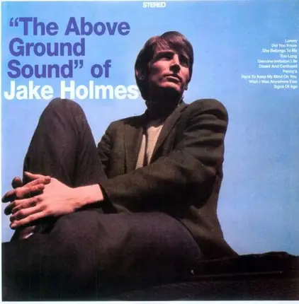 Jake Holmes - Above Ground Sound Of...