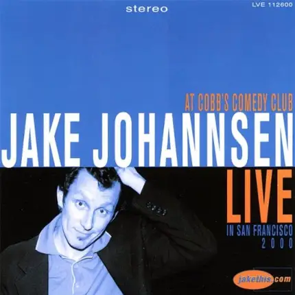 Jake Johannsen - Live At Cobb's Comedy Club In San Francisco 2000