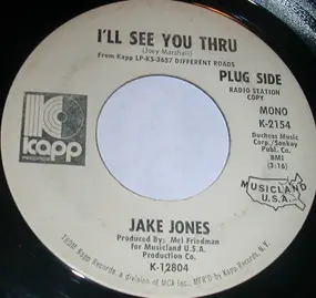 Jake Jones - I'll See You Thru