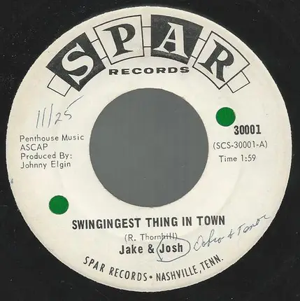 Jake & Josh - Swingingest Thing In Town / Goin' Nowhere (But Out Of My Mind)